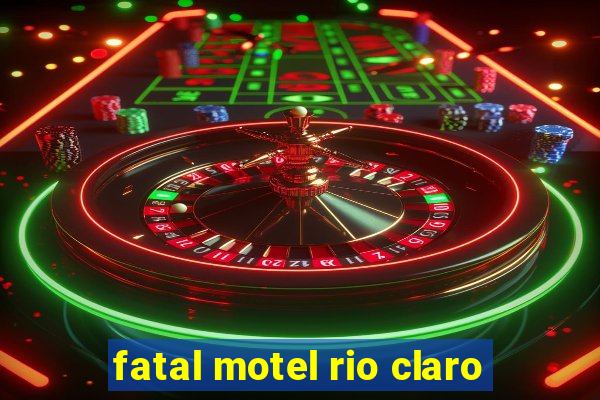 fatal motel rio claro